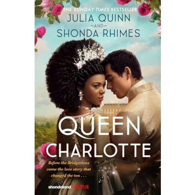 Abbildung von Queen Charlotte: Before the Bridgertons came love story that changed ton... (Bridgerton series)