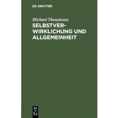 Abbildung von Selbstverwirklichung und Allgemeinheit: Zur Kritik des gegenwärtigen Bewußtseins