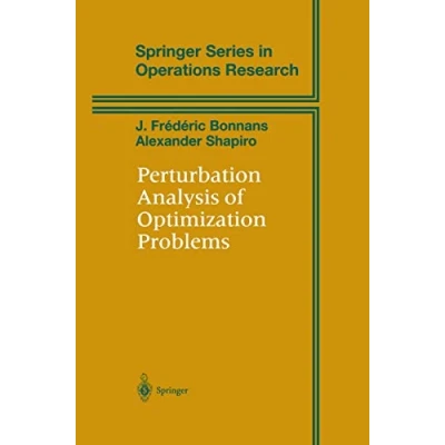 Abbildung von Perturbation Analysis of Optimization Problems (Springer Series in Operations Research and Financial Engineering)