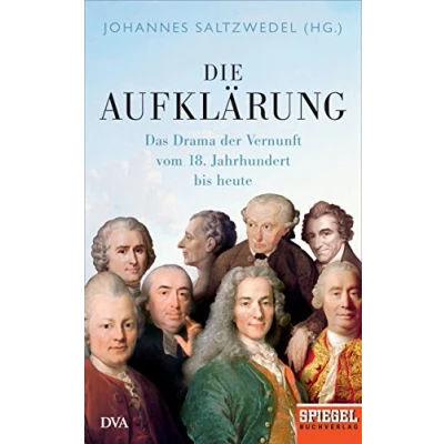 Abbildung von Die Aufklärung: Das Drama der Vernunft vom 18. Jahrhundert bis heute Ein SPIEGEL Buch