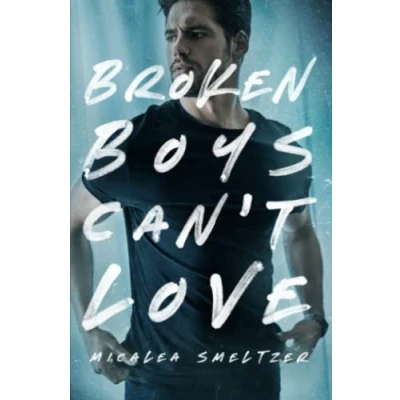 Abbildung von Broken Boys Can&#039;t Love: (A Brother&#039;s Best Friend Romance) (The Boys)