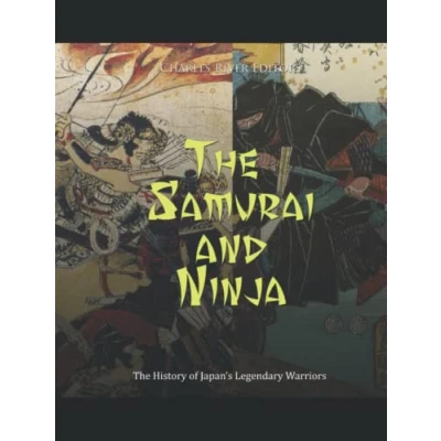 Abbildung von The Samurai and Ninja: History of Japan’s Legendary Warriors