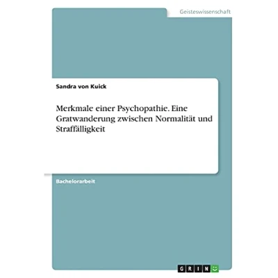 Abbildung von Merkmale einer Psychopathie. Eine Gratwanderung zwischen Normalität und Straffälligkeit