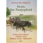 Abbildung von Iwan, das Panjepferd: Eine Kindheit zwischen Krieg und Frieden
