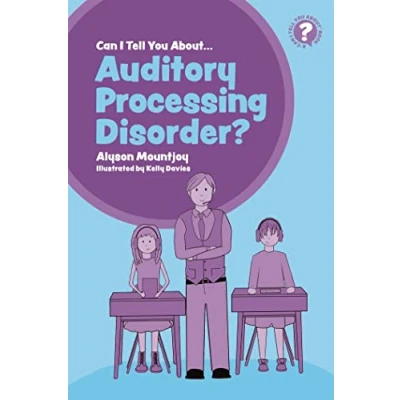 Abbildung von Can I tell you about Auditory Processing Disorder?: A Guide for Friends, Family and Professionals