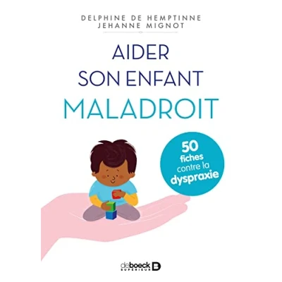 Abbildung von Aider son enfant maladroit : 50 fiches contre la dyspraxie