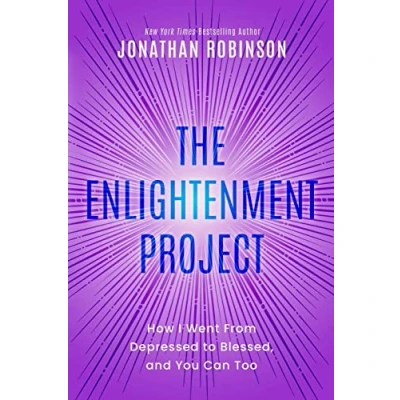 Abbildung von The Enlightenment Project: How I Went From Depressed to Blessed, and You Can Too