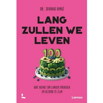 Abbildung von Lang zullen we leven: wat werkt om langer energiek en gezond te zijn