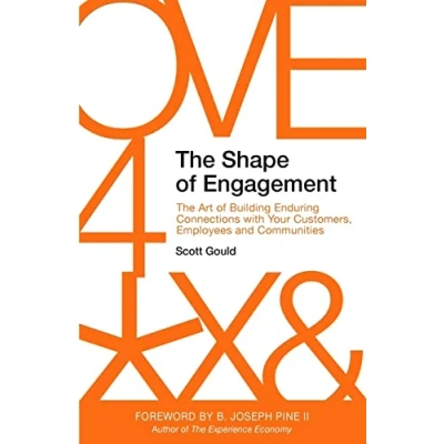 Abbildung von The Shape of Engagement: Art Building Enduring Connections with Your Customers, Employees and Communities