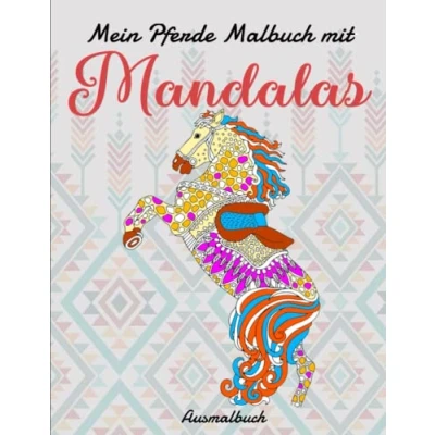 Abbildung von Mein Pferde Malbuch mit Mandalas Ausmalbuch: 50 tolle und anspruchsvolle Für Kinder zum Ausmalen Entspannen Zeichnen Verkannte Künstler
