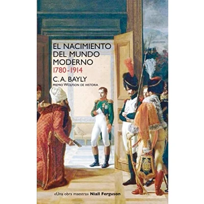 Abbildung von El nacimiento del mundo moderno. 1780 1914. Conexiones y comparaciones globales (Siglo XXI de España General, Band 954)