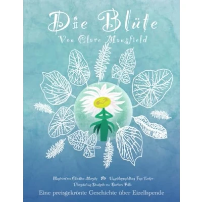 Abbildung von Die Blüte: Eine preisgekrönte Geschichte über Eizellspende