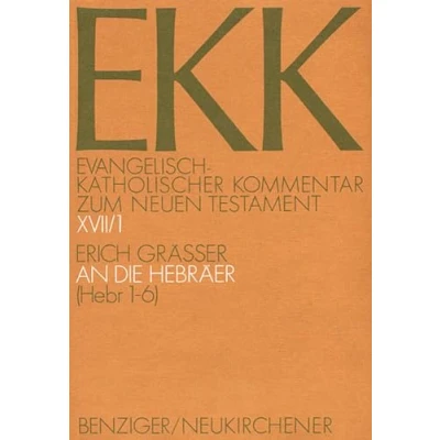 Abbildung von Evangelisch Katholischer Kommentar zum Neuen Testament, EKK, Bd.17/1, An die Hebräer: EKK XVII/1, Hebr 1 6