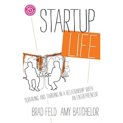 Abbildung von Startup Life: Surviving and Thriving in a Relationship With an Entrepreneur (Techstars)