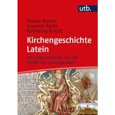 Abbildung von Kirchengeschichte Latein: 100 Schlüsseltexte von der Antike bis zur Gegenwart