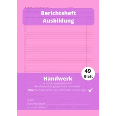 Abbildung von Berichtsheft Ausbildung Handwerk: Ausbildungsnachweisheft führen Tagesberichte ideal für das Handwerk ausreichend 1 Lehrjahr Schlicht Rosa