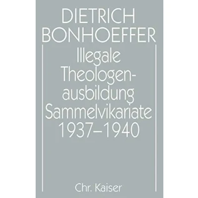 Abbildung von Werke, 17 Bde. u. 2 Erg. Bde., Bd.15, Illegale Theologenausbildung, Sammelvikariate 1937 1940 (Dietrich Bonhoeffer Werke (DBW), Band 15)