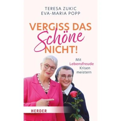 Abbildung von Vergiss das Schöne nicht!: Mit Lebensfreude Krisen meistern