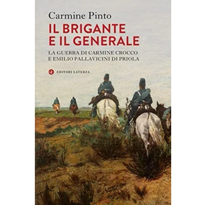 Abbildung von il brigante e generale. La guerra di Carmine Crocco Emilio Pallavicini Priola (I Robinson. Letture)