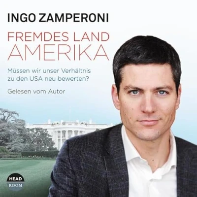 Abbildung von Fremdes Land Amerika Warum wir unser Verhältnis zu den USA neu bewerten müssen