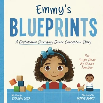Abbildung von Emmy&#039;s Blueprints: A (Gestational Surrogacy) Donor Conception Story for Single Dads By Choice (My Story: Book Series Conceived Children)