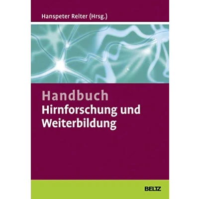 Abbildung von Handbuch Hirnforschung und Weiterbildung: Wie Trainer, Coaches Berater von den Neurowissenschaften profitieren können
