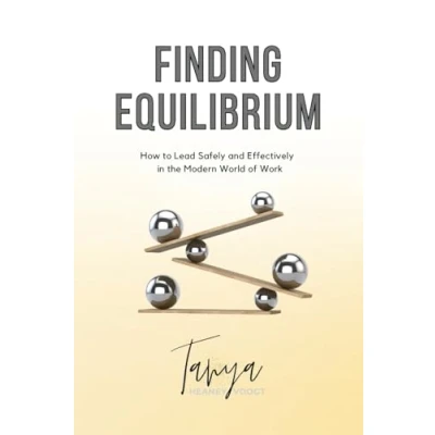Abbildung von Finding Equilibrium: How to Lead Safely and Effectively in the Modern World of Work