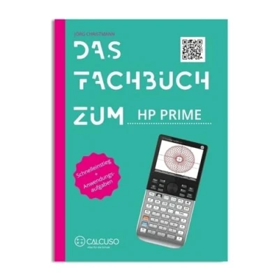 Abbildung von CALCUSO Fachbuch zum Grafikrechner HP Prime Schnelleinstieg mit Anwendungsaufgaben und Anleitungen auf 164 Seiten in 17 x 24cm