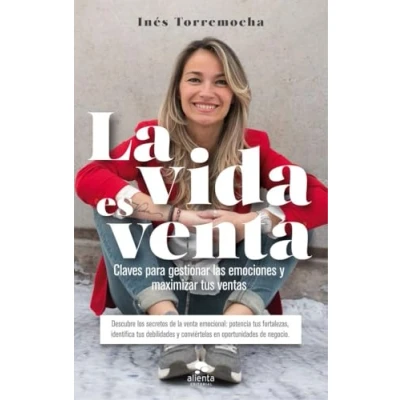 Abbildung von La vida es venta: Claves para gestionar las emociones y maximizar tus ventas (Alienta)