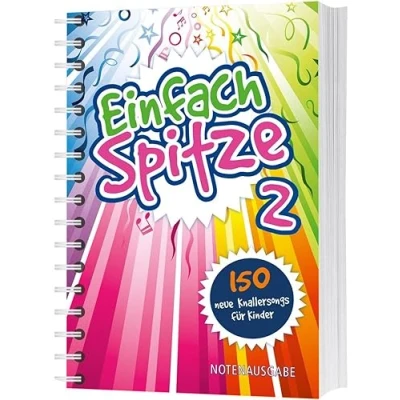 Abbildung von Einfach Spitze Notenausgabe 2: 150 neue Knallersongs für Kinder (Einfach spitze, 2, Band 2)