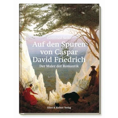 Abbildung von Auf den Spuren von Caspar David Friedrich: der Maler Romantik