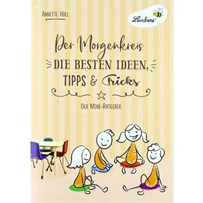 Abbildung von Der Morgenkreis. Die besten Ideen, Tipps &amp; Tricks: (1. bis 4. Klasse): Grundschule, Organisation Ratgeber, Klasse 1 6