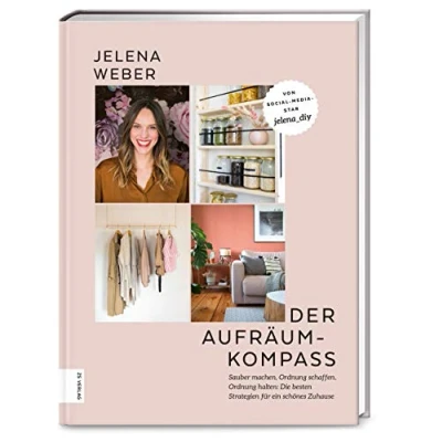 Abbildung von Der Aufräum Kompass: Sauber machen, Ordnung schaffen, halten: Die besten Strategien für ein schönes Zuhause