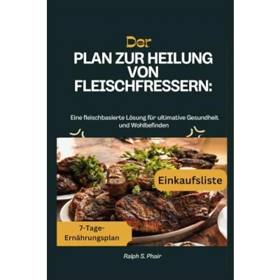 Abbildung von Der Plan zur Heilung von Fleischfresser: Eine fleischbasierte Lösung für ultimative Gesundheit und Wohlbefinden
