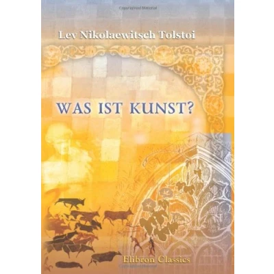 Abbildung von Was ist Kunst?: Aus dem Russischen übersetzt von Dr. Alexis Markow