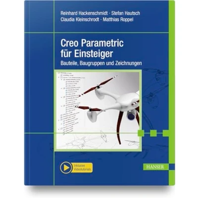 Abbildung von Creo Parametric für Einsteiger: Bauteile, Baugruppen und Zeichnungen. Inklusive Videotutorials