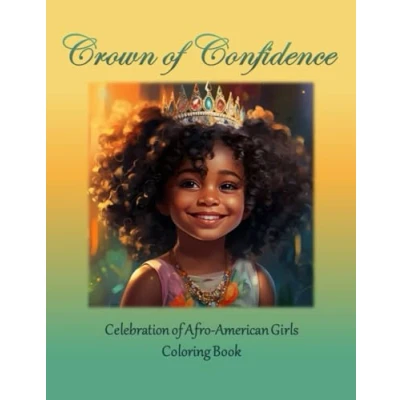 Abbildung von Crown of Confidence: Build Your Child&#039;s Confidence and Self Esteem, African American Book for Kids (Black Girl Books With Positive Affirmations)