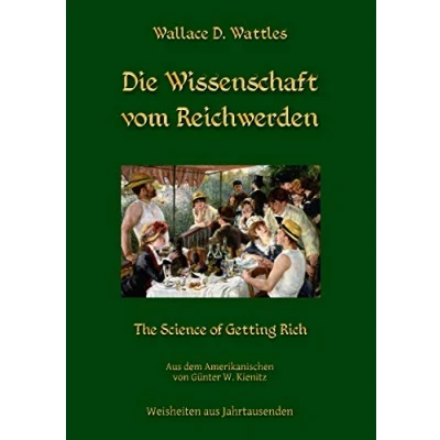 Abbildung von Die Wissenschaft vom Reichwerden: The Science of Getting Rich (Weisheiten aus Jahrtausenden)