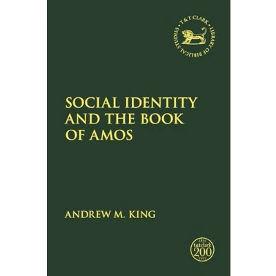 Abbildung von Social Identity and the Book of Amos (The Library Hebrew Bible/Old Testament Studies)