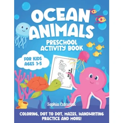 Abbildung von Ocean animals Preschool Activity Book for Kids Ages 3 5: 40 Pages Coloring, Dot to Dot, Mazes, Handwriting Practice and More!