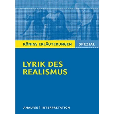 Abbildung von Lyrik des Realismus.: Interpretationen zu wichtigen Werken der Epoche (Königs Erläuterungen Spezial)