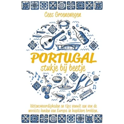 Abbildung von Portugal: stukje bij beetje : wetenswaardigheden en tips vanuit een van de mooiste landen Europa in hapklare brokken