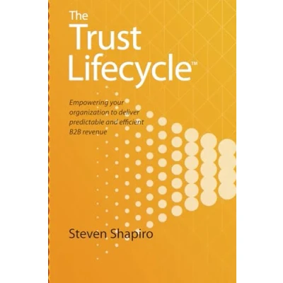 Abbildung von The Trust Lifecycle™: Empowering your organization to deliver predictable and efficient B2B revenue