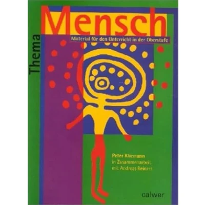 Abbildung von Thema Mensch, Schülerheft: Material für den Unterricht in der Oberstufe (Thema: Mensch / Gott Ethik)