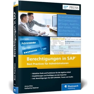 Abbildung von Berechtigungen in SAP: Best Practices und Tipps für Administratoren (SAP PRESS)