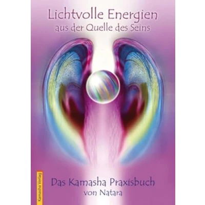 Abbildung von Lichtvolle Energien aus der Quelle des Seins: Das Kamasha Praxisbuch von Natara