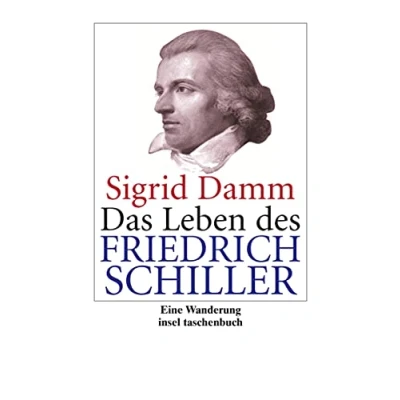 Abbildung von Das Leben des Friedrich Schiller: Eine Wanderung (insel taschenbuch)