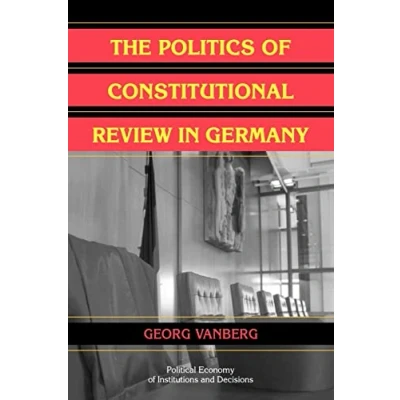 Abbildung von The Politics of Constitutional Review in Germany (Political Economy Institutions and Decisions)