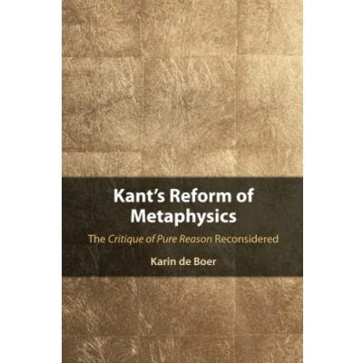 Abbildung von Kant&#039;s Reform of Metaphysics: The Critique Pure Reason Reconsidered