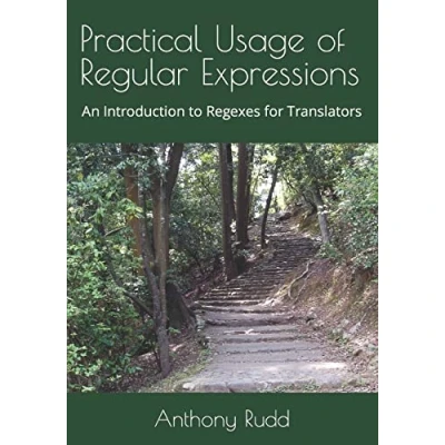 Abbildung von Practical Usage of Regular Expressions: An introduction to regexes for translators